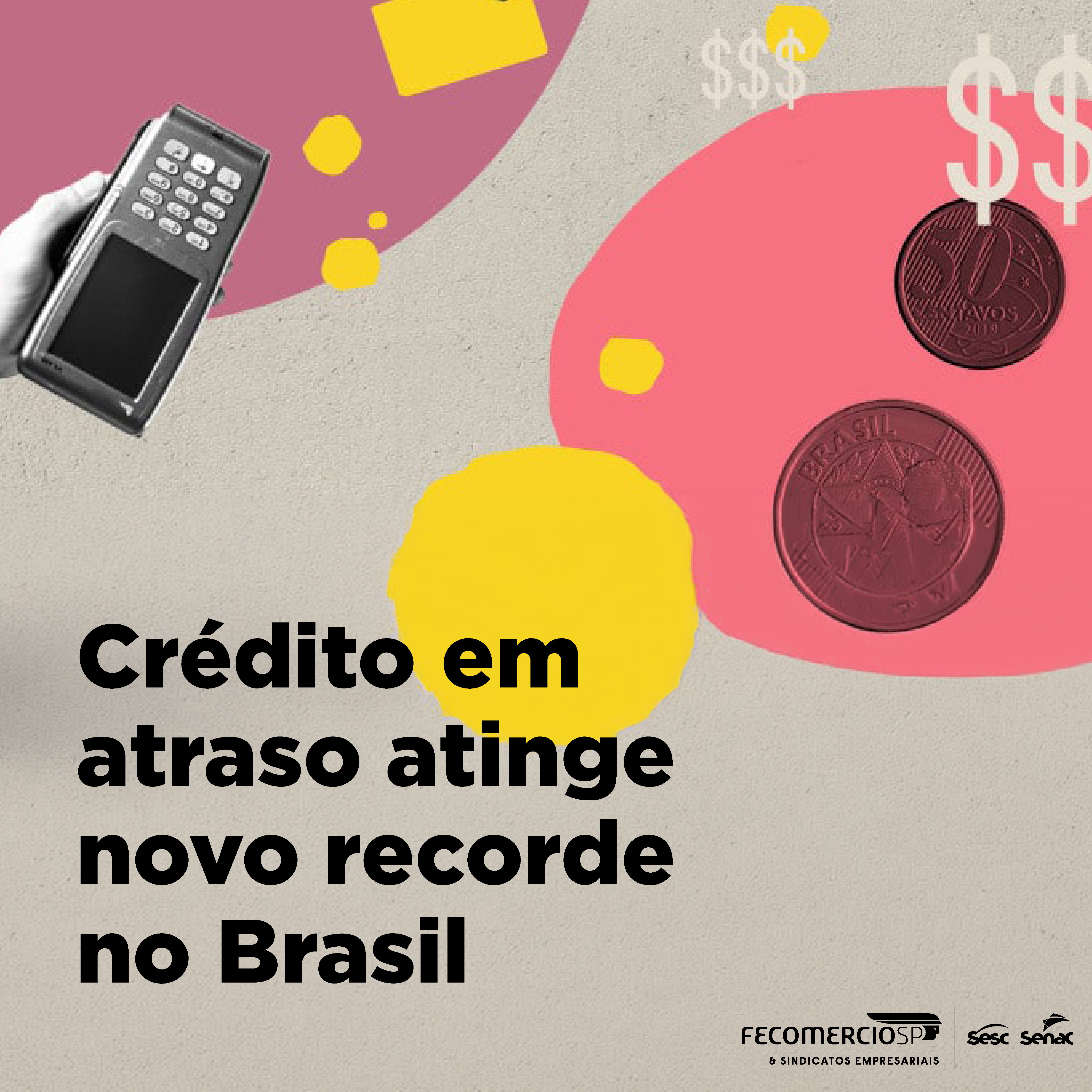 Crédito em atraso dos brasileiros bate recorde e alcança R$ 247,6 bilhões, no primeiro quadrimestre de 2026