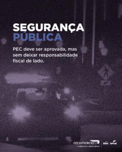 PEC da Segurança Pública deve ser aprovada, mas sem deixar responsabilidade fiscal de lado